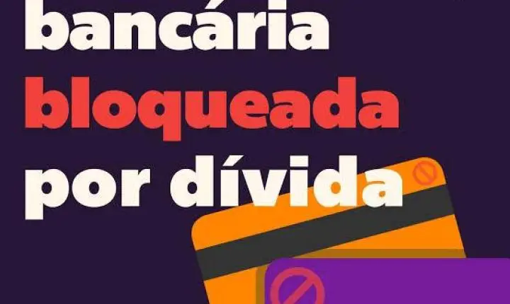 BLOQUEIO OU PENHORA DE CONTA, COMO FUNCIONA?