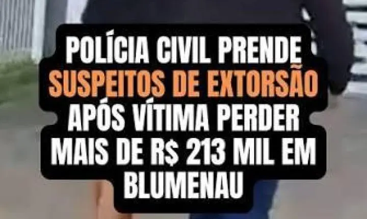 Polícia Civil prende investigados por extorsão em Blumenau